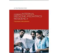 A Textbook for Combined Internal Medicine-Pediatrics Residency Training Programs