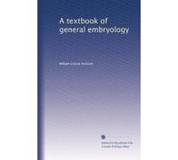 A textbook of general embryology: Volume 1