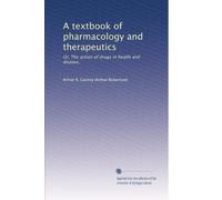 A textbook of pharmacology and therapeutics: Or, The action of drugs in health and disease,