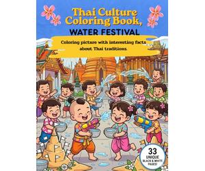 A Thai Culture Water Festival Coloring Book:: Songkran Festival. This fun and educational coloring book about Thailand's famous Songkran festival is perfect for children of all ages.