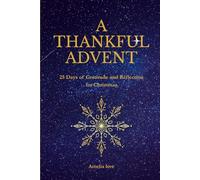 A thankful advent: 25 days of gratitude and reflection for Christmas
