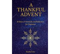A thankful advent: 25 days of gratitude and reflection for Christmas