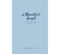 A Thankful Heart: A Place to Gather Blessings and Grow in Faith