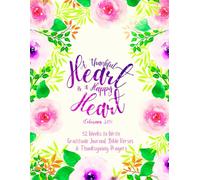 A Thankful Heart is a Happy Heart (Colossians 3:15): 52 Weeks to Write In Gratitude Journal, Bible Verses & Thanksgiving Prayers to Cultivate a ... Theme Borders | 8.5 x 11 inches Large Size
