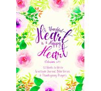 A Thankful Heart is a Happy Heart (Colossians 3:15): 52 Weeks to Write In Gratitude Journal, Bible Verses & Thanksgiving Prayers to Cultivate a ... Theme Borders | 8.5 x 11 inches Large Size