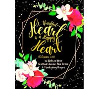 A Thankful Heart is a Happy Heart (Colossians 3:15): 52 Weeks to Write In Gratitude Journal, Bible Verses & Thanksgiving Prayers to Cultivate a ... Theme Borders | 8.5 x 11 inches Large Size