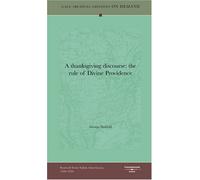 A Thanksgiving Discourse: The Rule Of Divine Providence