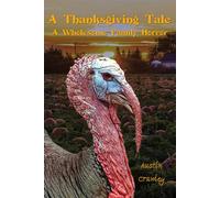 A Thanksgiving Tale: A Wholesome Family Horror (The Creepy Holiday Tales Series)
