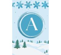 A: The Letter [A] Winter Journal; A Personalized, Lined, Undated, 100 Page, 6X9 for Calm Writing, Reflection & Reset