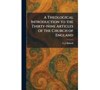 A Theological Introduction to the Thirty-Nine Articles of the Church of England