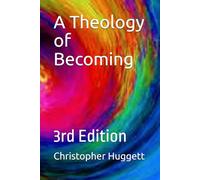 A Theology of Becoming: 3rd Edition