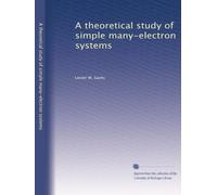 A theoretical study of simple many-electron systems