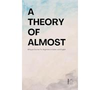 A Theory of Almost: Bilingual Stories for Beginners in Italian and English