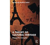 A Theory of Cultural Heritage: Beyond The Intangible