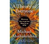 A Theory Of Everyone: Who We Are, How We Got Here, And Where We're Going | Michael Muthukrishna