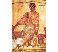 A Theory of Primitive Christian Religion
