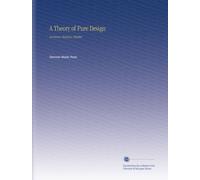 A Theory of Pure Design: Harmony, Balance, Rhythm