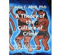A Theory of the Culture of Crime: A Case Study of One Native American Indian Family