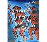 A Theory of the Culture of Crime: A Case Study of One Native American Indian Family
