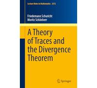 A Theory of Traces and the Divergence Theorem: 2372 (Lecture Notes in Mathematics, 2372)