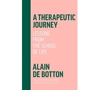 A Therapeutic Journey: Lessons from the School of Life