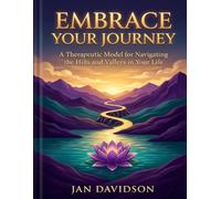 A Therapeutic Model for Navigating the Hills and Valleys in Your Life
