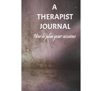 A Therapist Journal: How to plan your sessions
