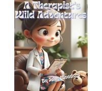 A Therapist’s Wild Adventures