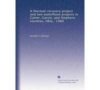 A thermal-recovery project and two waterflood projects in Carter, Garvin, and Stephens counties, Okla., 1966