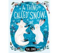 A Thing Called Snow