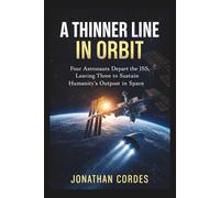 A Thinner Line in Orbit: Four Astronauts Depart the ISS, Leaving Three to Sustain Humanity’s Outpost in Space