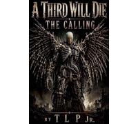A Third Will Die: The Calling: 2 (The Woes of Revelation)