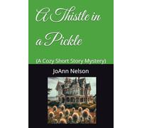 A Thistle in a Pickle: (A Cozy Short Story Mystery)