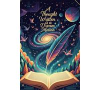 A Thought Written is a Dream in Motion Inspirational: Lined Journal Notebook | 120+ Pages | Aesthetic Soft Cover | Writing Journal for Ideas, Goals, ... journal for dreamers, writers, professionals