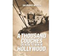 A THOUSAND COUCHES OR HOW TO WIN IN HOLLYWOOD