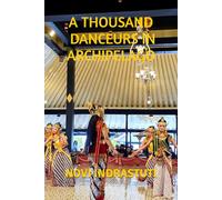 A THOUSAND DANCEURS IN ARCHIPELAGO