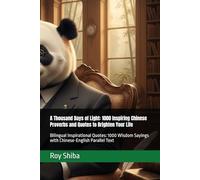 A Thousand Days of Light: 1000 Inspiring Chinese Proverbs and Quotes to Brighten Your Life: Bilingual Inspirational Quotes: 1000 Wisdom Sayings with Chinese-English Parallel Text