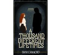 A Thousand Different Lifetimes