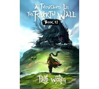 A Thousand Li: the Fourth Wall: An Epic Progression Fantasy: 12