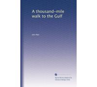 A thousand-mile walk to the Gulf