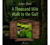 A Thousand Mile Walk To The Gulf (audiolibro)