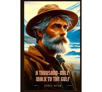 A THOUSAND-MILE WALK TO THE GULF: Illustrated Edition