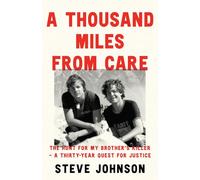 A Thousand Miles From Care: The Hunt for My Brother’s Killer - A Gripping Thirty-Year True-Crime Quest for Justice