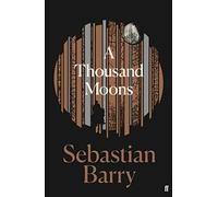 A Thousand Moons: The unmissable new novel from the two-time Costa Book of the Year winner