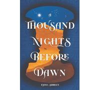A Thousand Nights Before Dawn