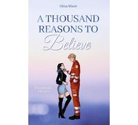 A Thousand Reasons To Believe: Paramedic Hearts: Ein prickelnder Slow-Burn-Liebesroman voller Tension, Tiefgang und Spice