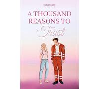A Thousand Reasons To Trust: Paramedic Hearts: Der knisternde Liebesroman trifft auf He falls first, Slow Burn und Haters to Lovers: 1