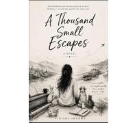 A Thousand small Escapes