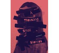 A Thousand Small Silences