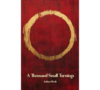 A Thousand Small Turnings